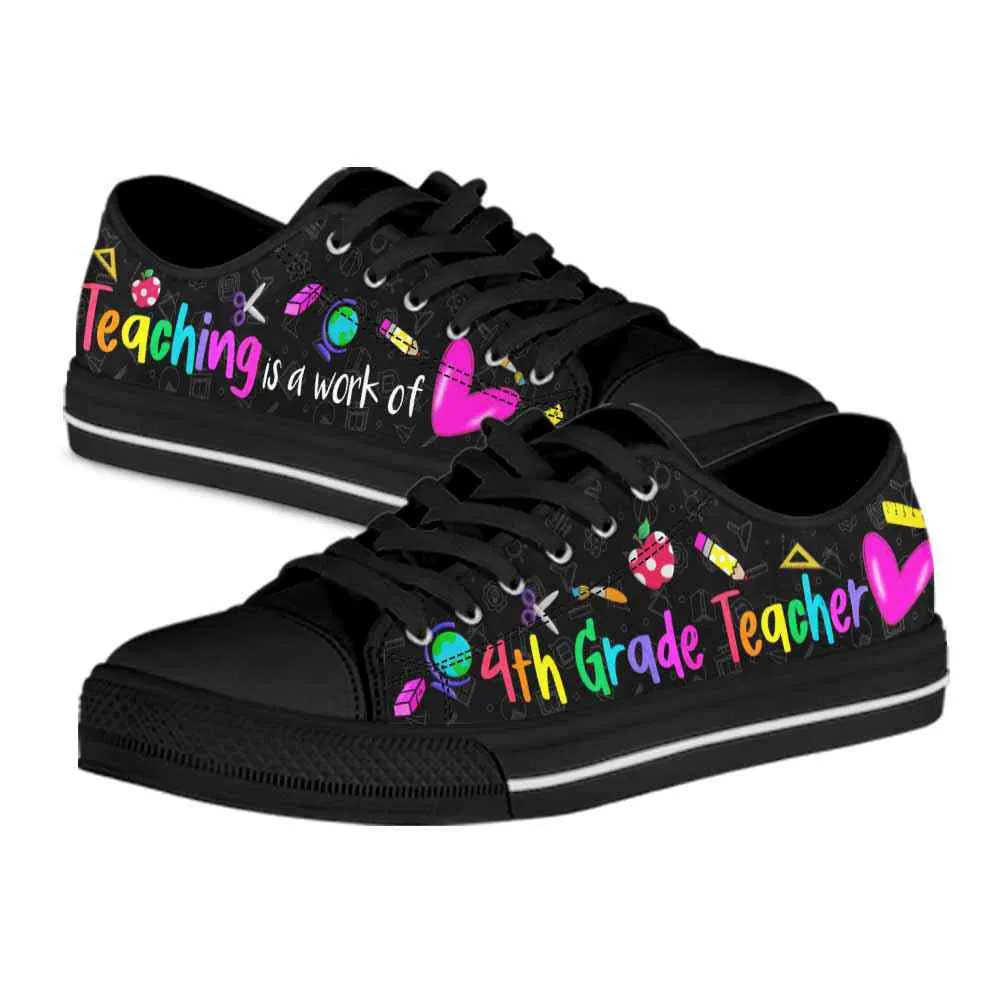 4Th Grade Teaching Is A Work Of Heart Low Top Shoes, Teacher Shoes, Low Top Sneakers