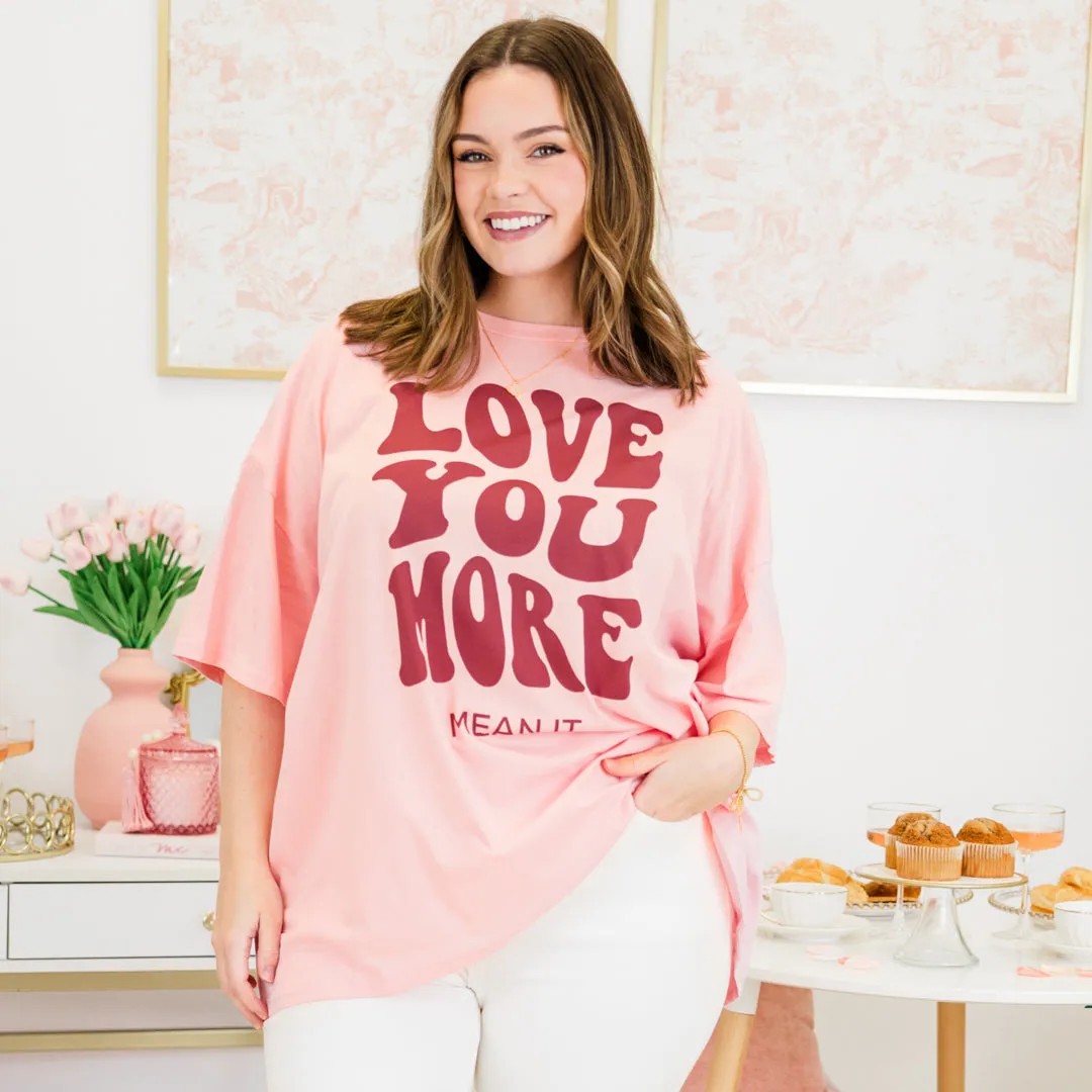 Love You Mean It Boyfriend Tee, Dark Pink